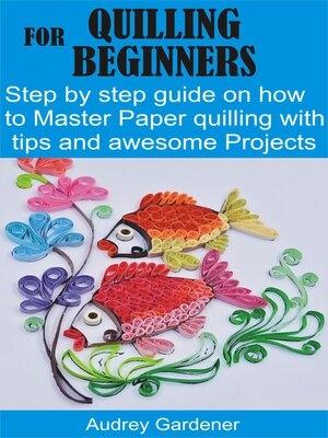 cover image of QUILLING FOR BEGINNERS